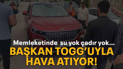 Memleketinde su yok çadır yok… Başkan TOGG’uyla hava atıyor!